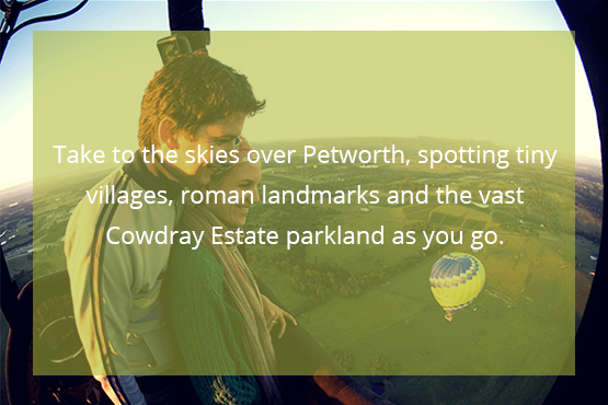 Take to the skies over Petworth, spotting tiny villages, roman landmarks and the vast Cowdray Estate parkland as you go.